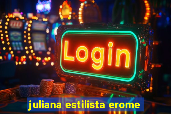 juliana estilista erome